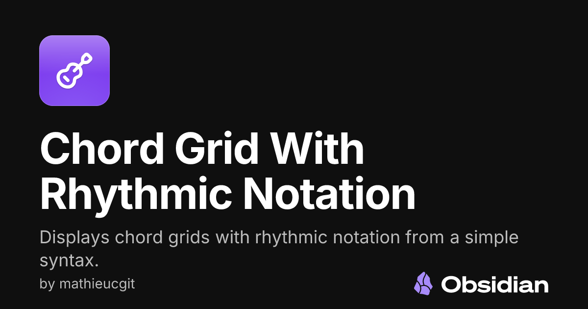 Chord Grid With Rhythmic Notation - Obsidian Plugin