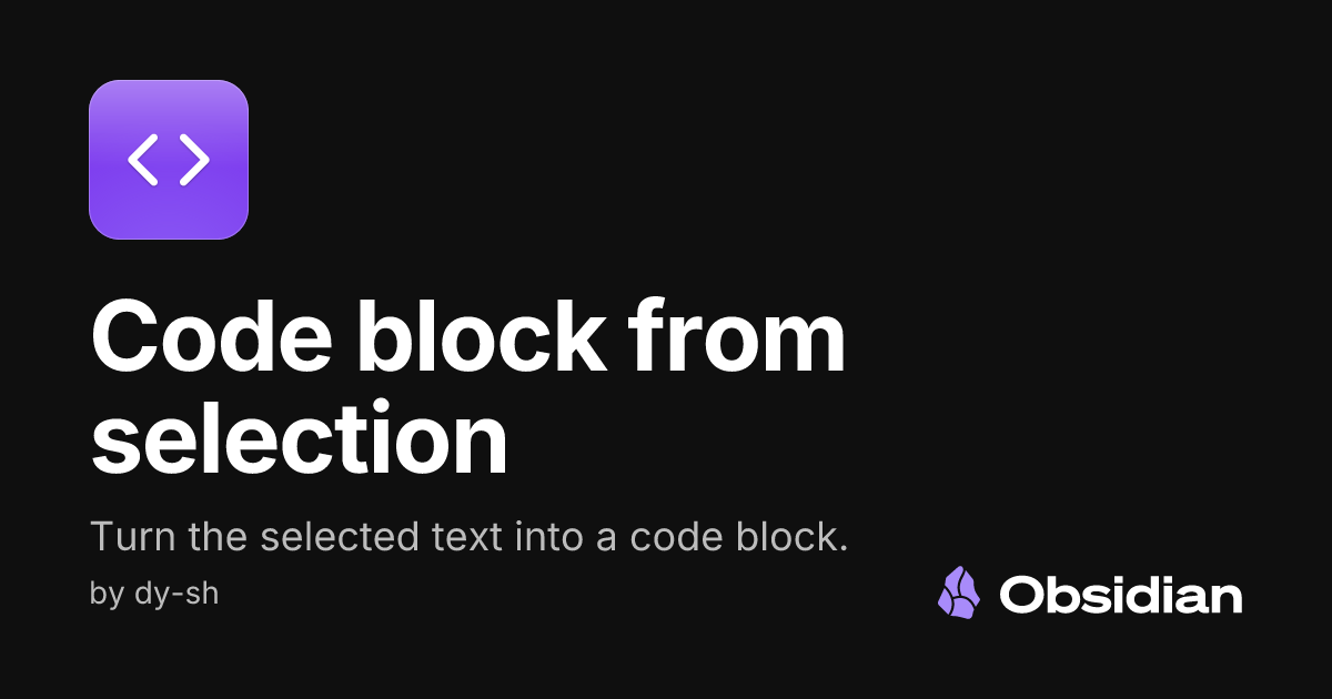 Code block from selection - Obsidian Plugin