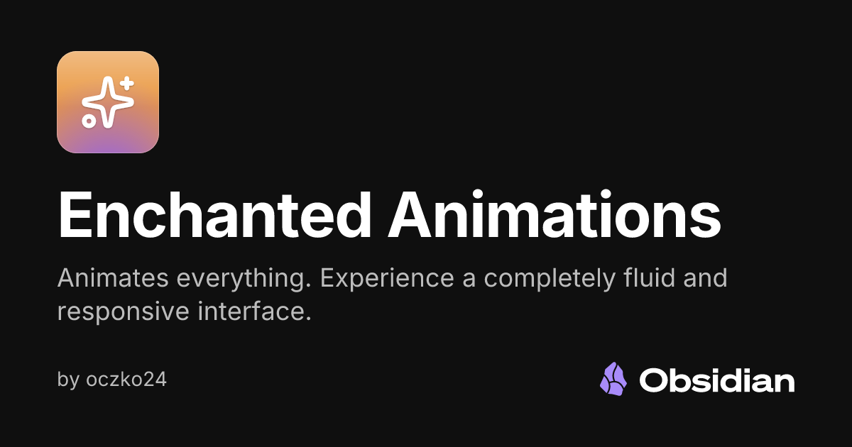 Enchanted Animations - Obsidian Plugin