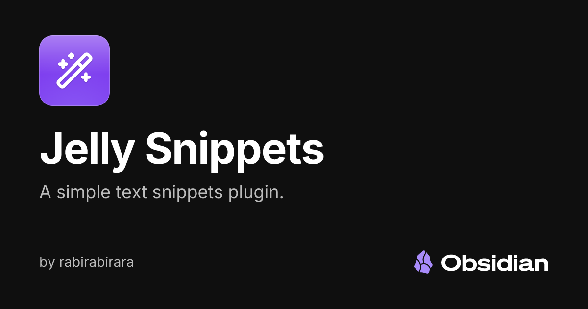 Jelly Snippets - Obsidian Plugin