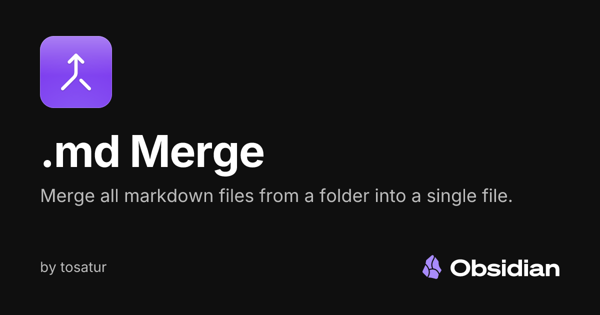 .md Merge - Obsidian Plugin