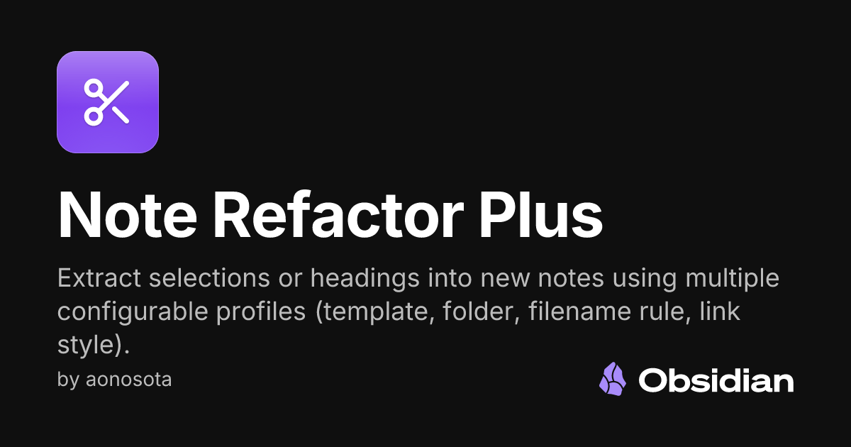 Note Refactor Plus - Obsidian Plugin