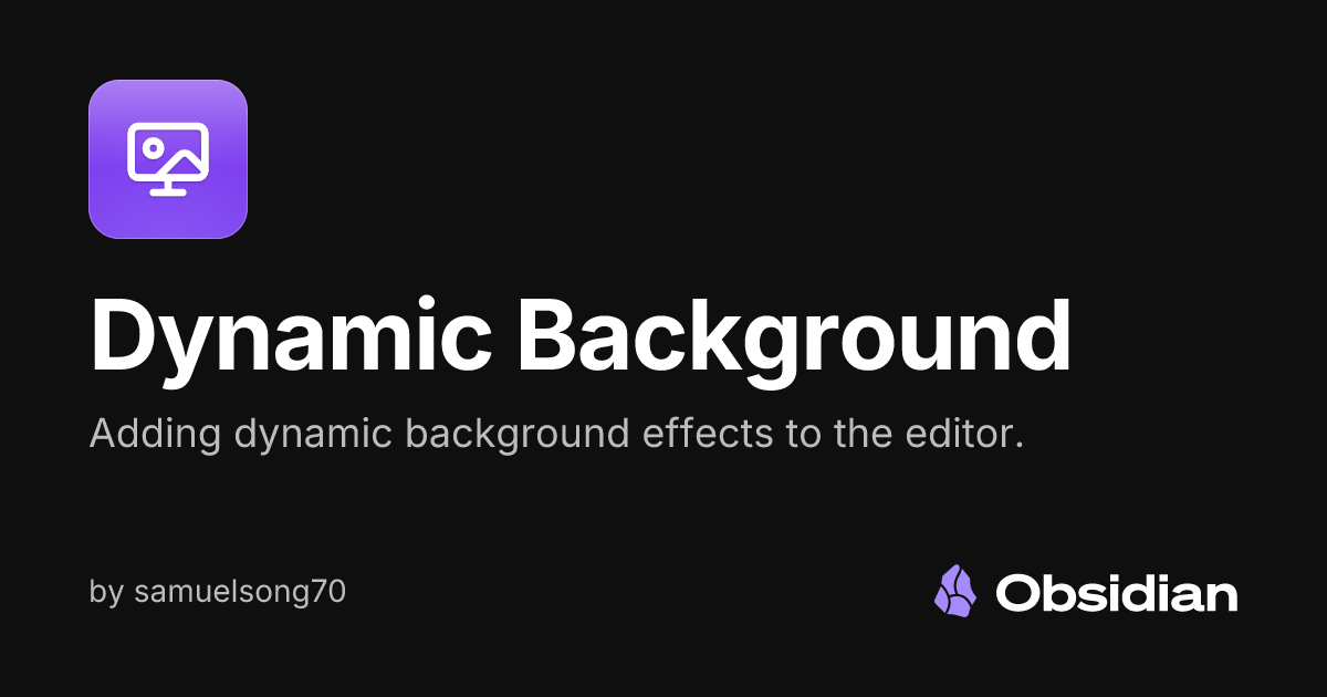 Dynamic Background - Obsidian Plugin