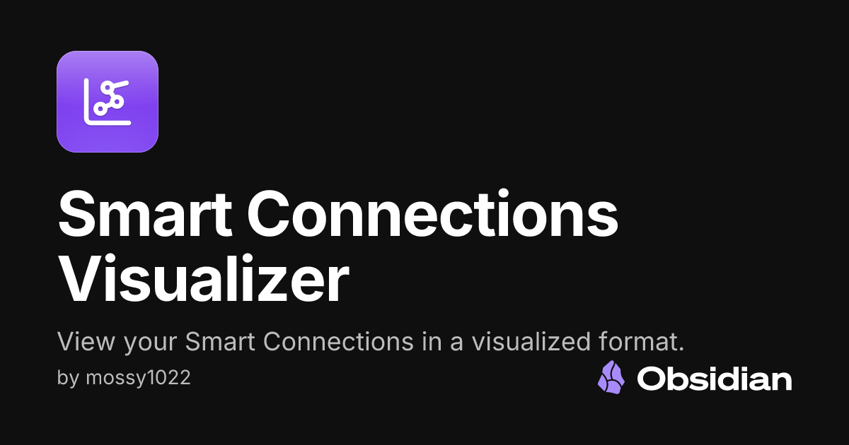 Smart Connections Visualizer - Obsidian Plugin
