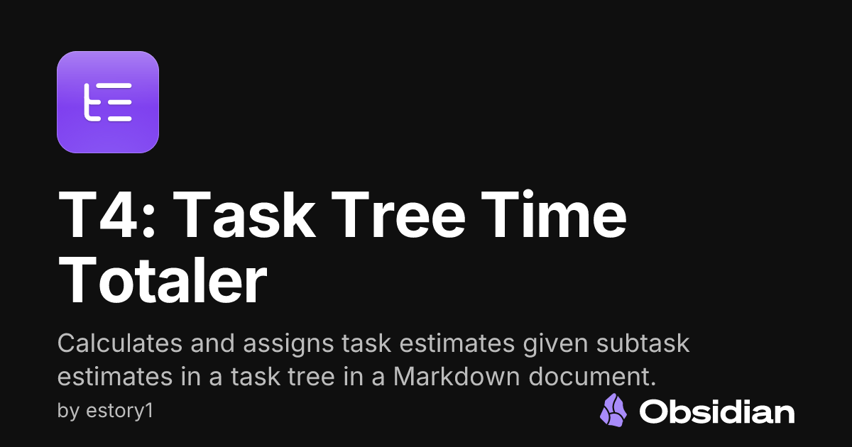 T4: Task Tree Time Totaler - Obsidian Plugin