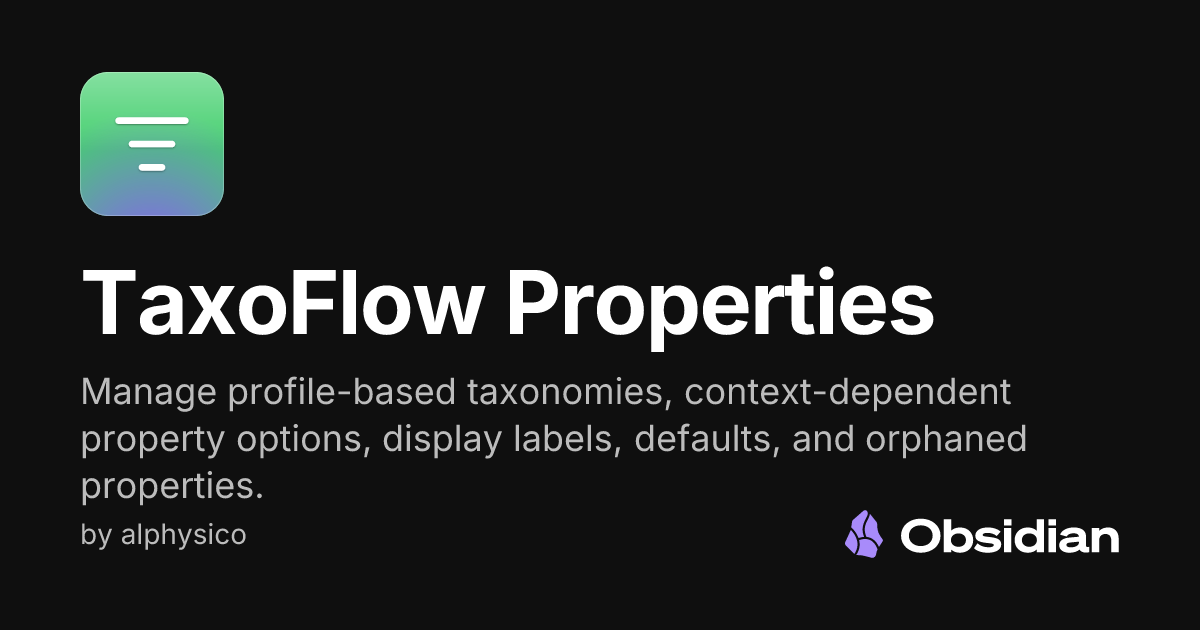 TaxoFlow Properties - Obsidian Plugin