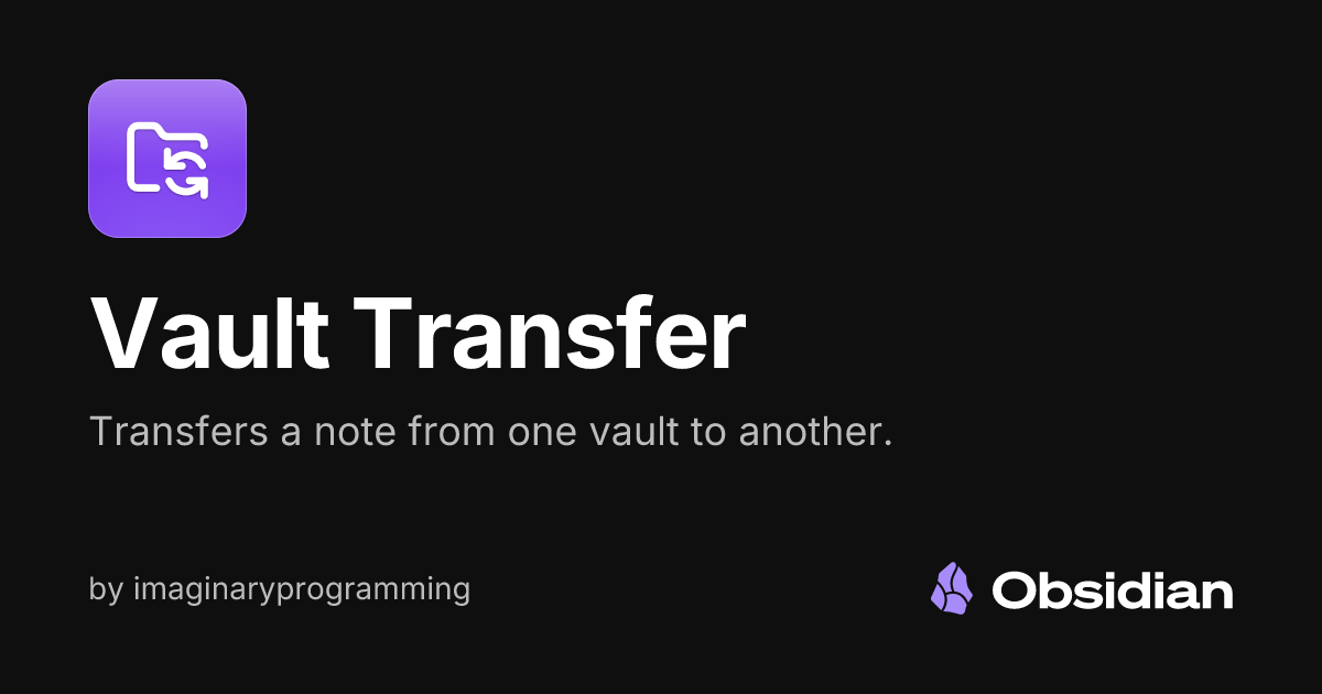 Vault Transfer - Obsidian Plugin