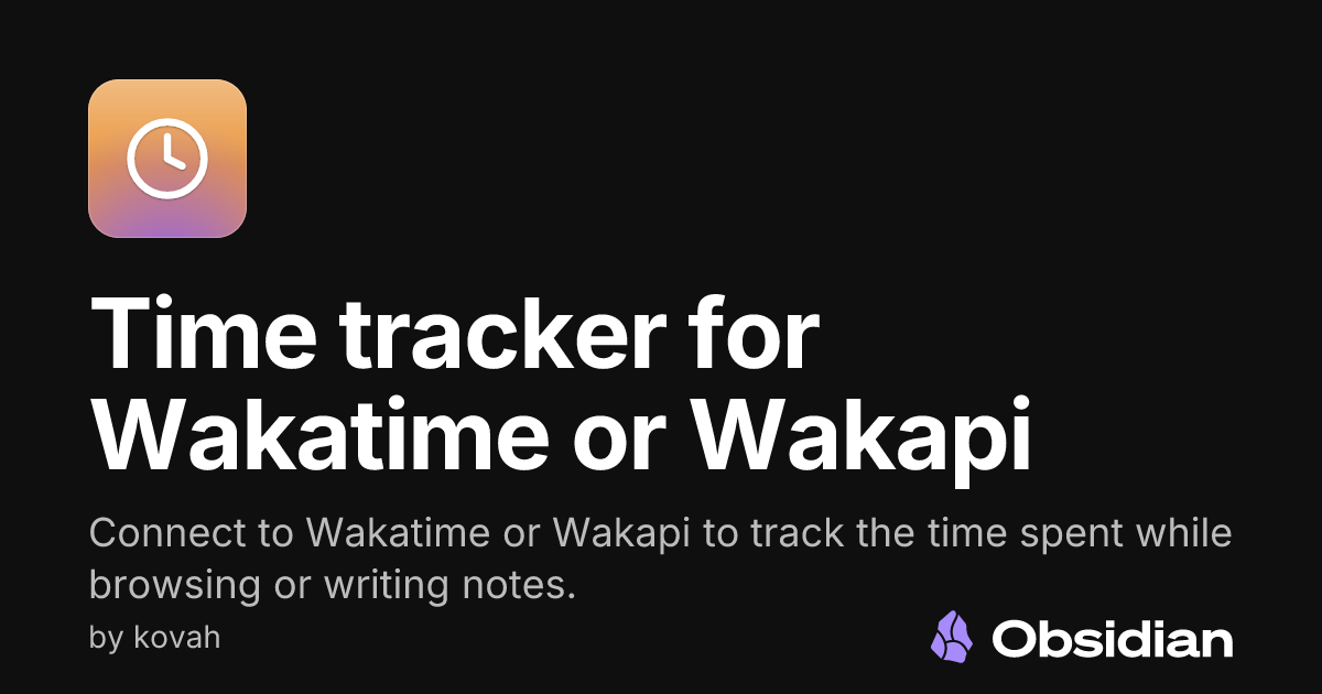 Time tracker for Wakatime or Wakapi - Obsidian Plugin
